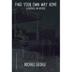 Find Your Own Way Home -- Michael George